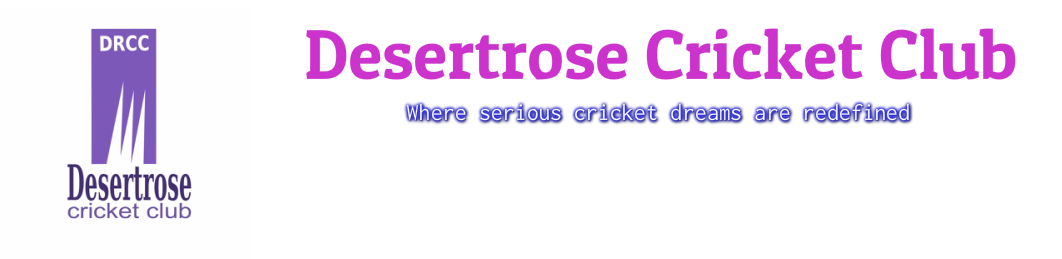 Desertrose Cricket Club<br />Where serious cricket dreams are redefined